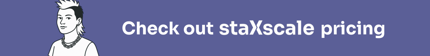 illustration of a person next to the words "check out staXscale pricing"