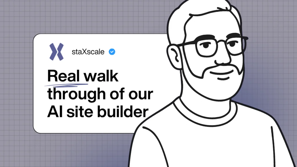 Real walk through of our AI site builder at staXscale